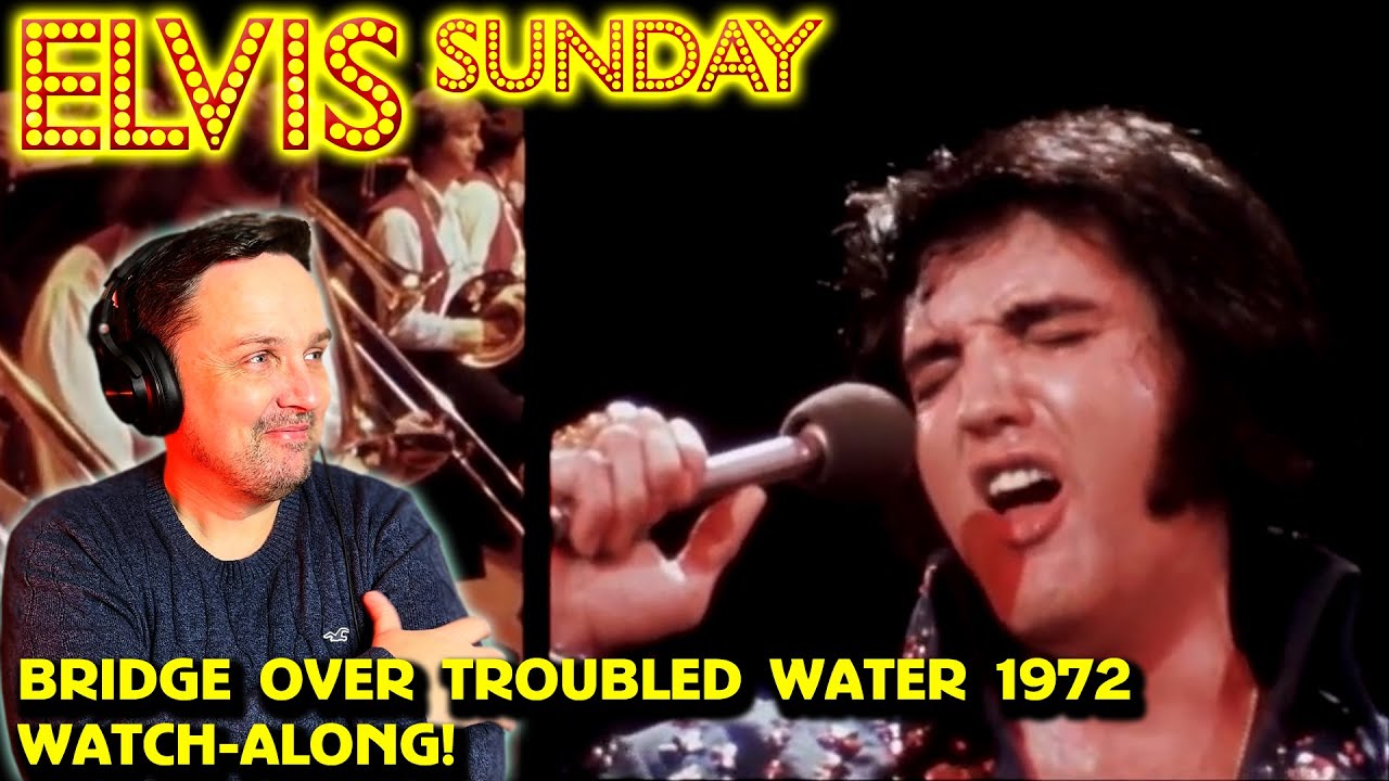 ELVIS SUNDAY! BRIDGE OVER TROUBLED WATER 1972 - WATCH ALONG!