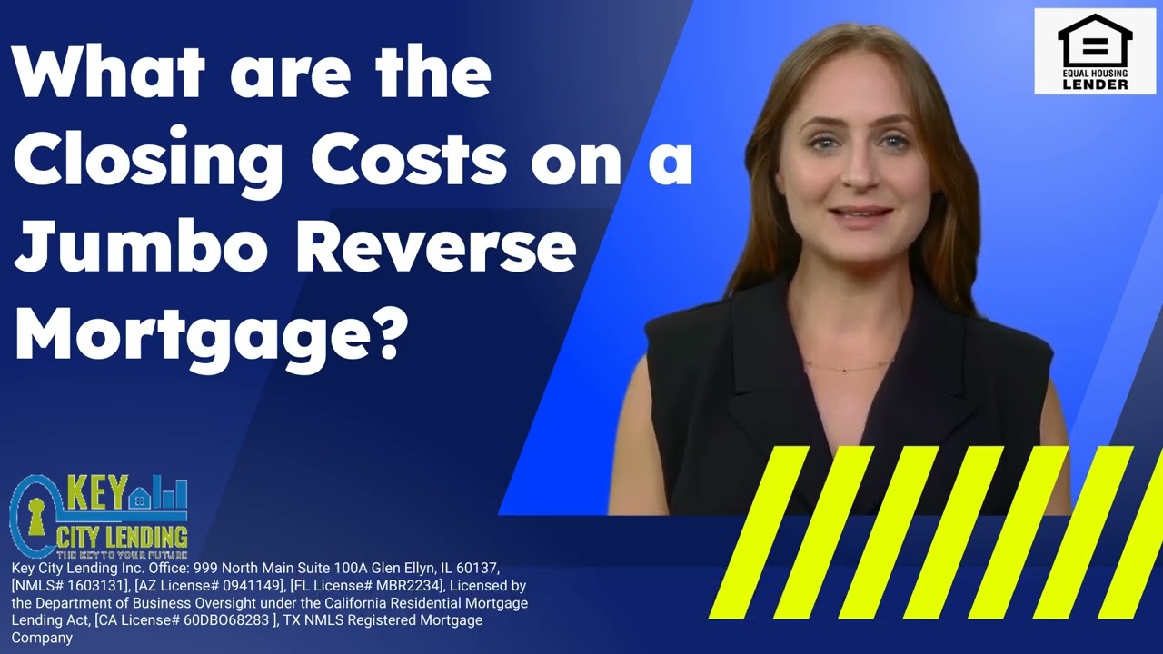 What are the Closing Costs on a Jumbo Reverse Mortgage_
