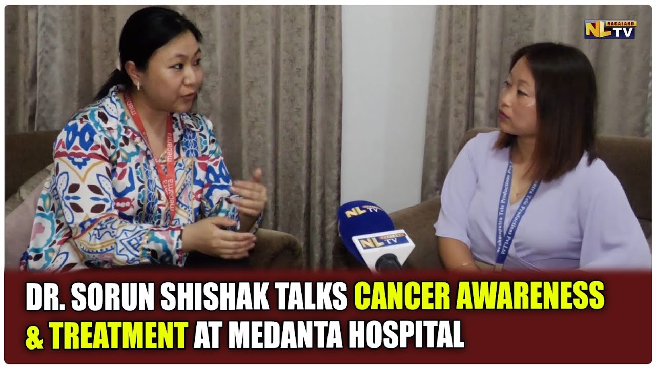 DR. SORUN SHISHAK TALKS CANCER AWARENESS & TREATMENT AT MEDANTA HOSPITAL