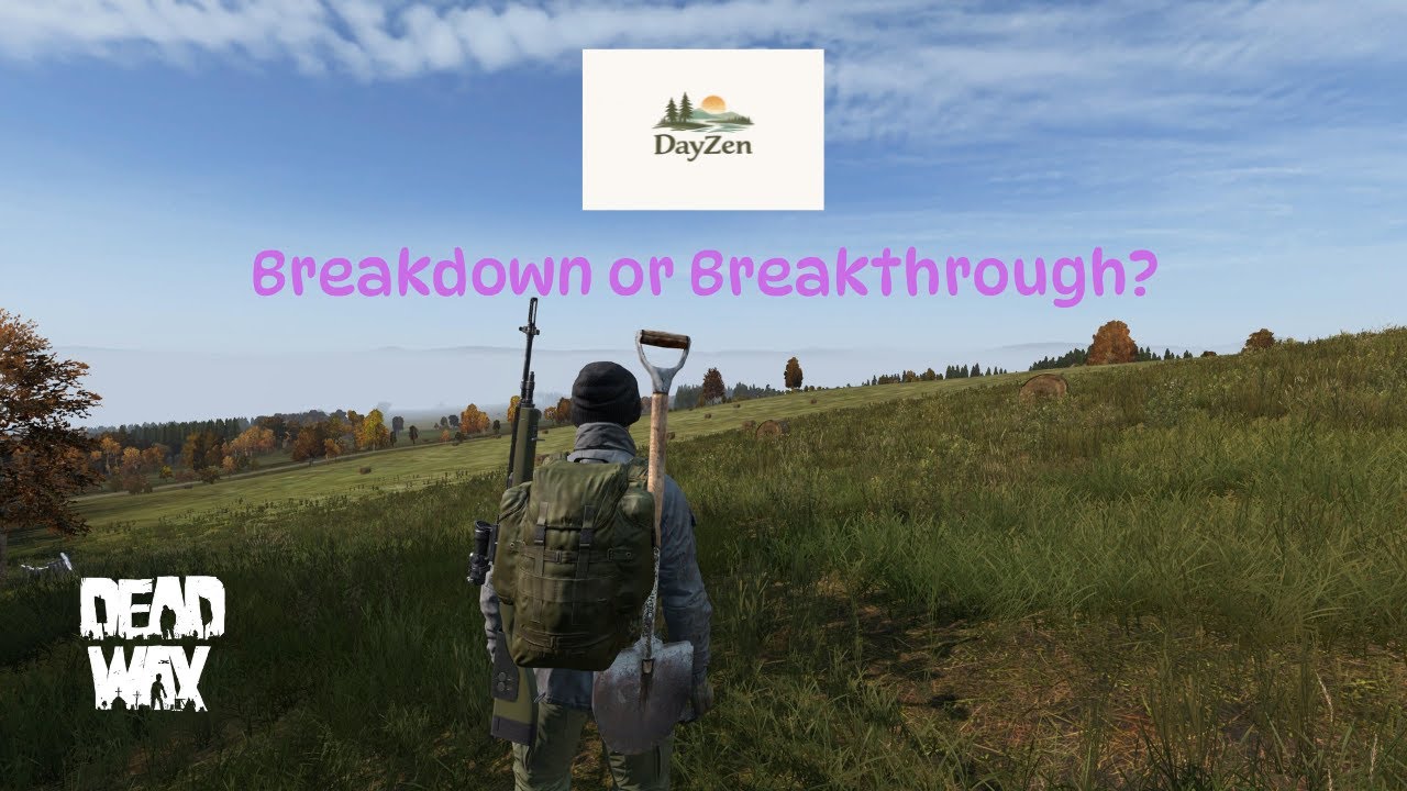 Breakdown or Breakthrough? - A DayZ Reflection on Men's Mental Health - Words by Zen Psychologist