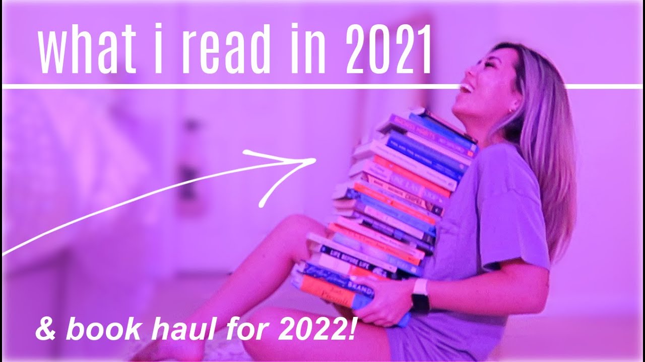 books i read in 2021 + what i'm reading in 2022 (BIG book haul!!)