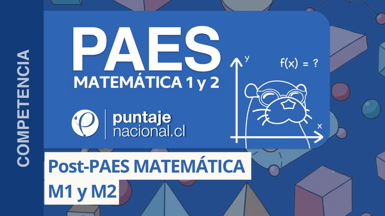 Post PAES Matemática M1 - M2 | Puntaje Nacional