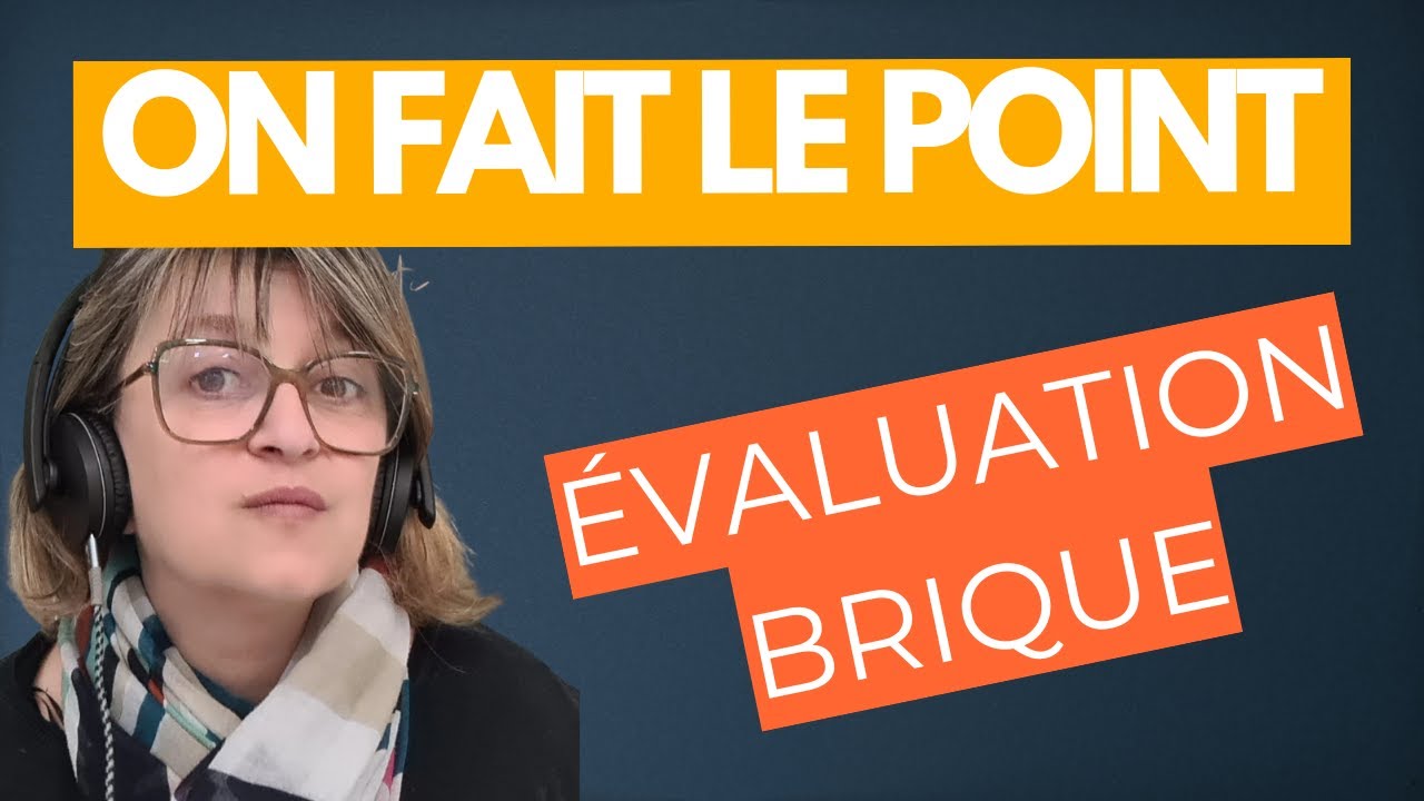 l'&eacute;valuation brique on fait le point