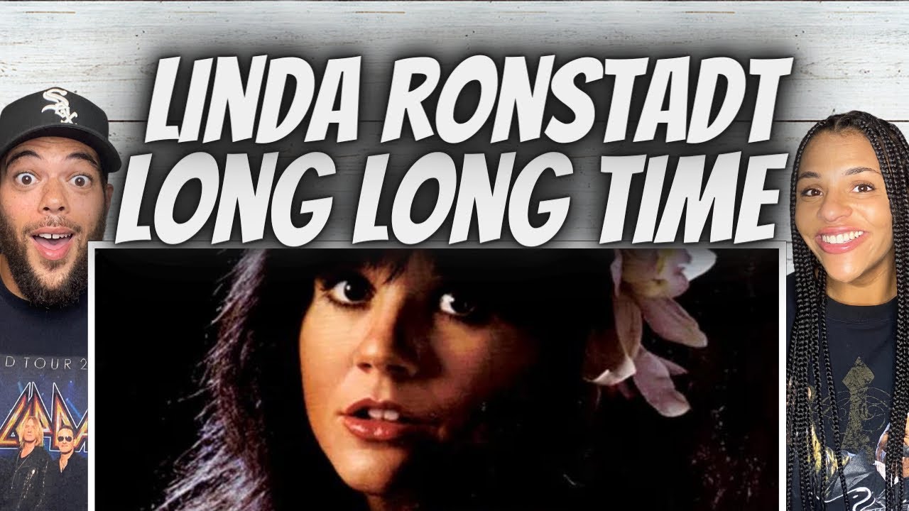 BEAUTIFUL!| FIRST TIME HEARING Linda Ronstadt -  Long Long Time REACTION