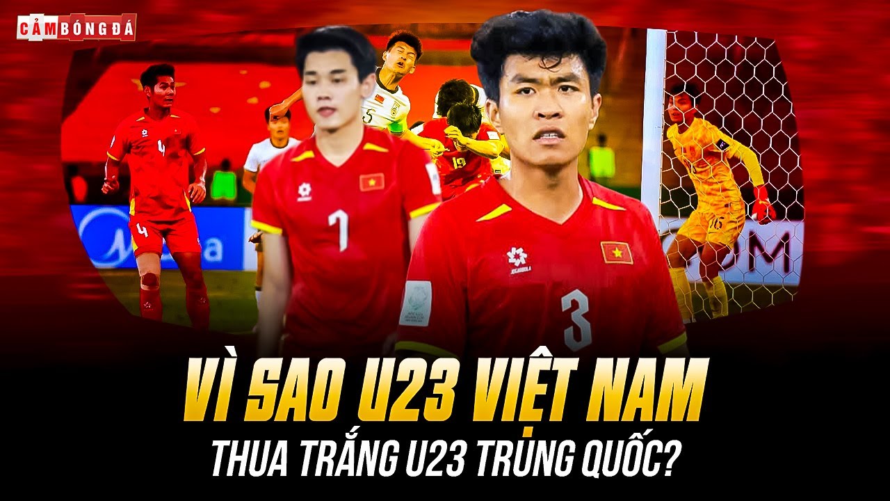 U23 TRUNG QUỐC OUT-TRÌNH: LỘT XÁC KHÓ TIN, U23 VIỆT NAM TÂM PHỤC KHẨU PHỤC