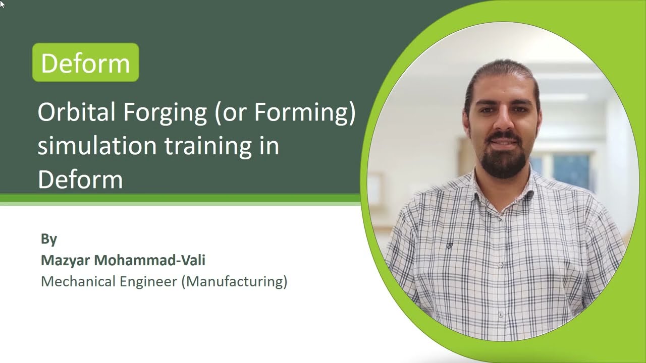Tutorial the simulation of Orbital Forging (or Orbital Forming) in Deform