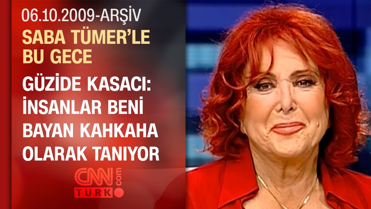 Güzide Kasacı: Kahkahalarım yüzümden başıma çok iş geldi - Saba Tümer'le Bu Gece - 06.10.2009