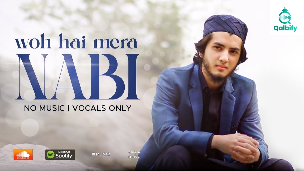 WOH HAI MERA NABI - AQIB FARID & ABDULBASIT HASSANI (VOCALS ONLY) NASHEED