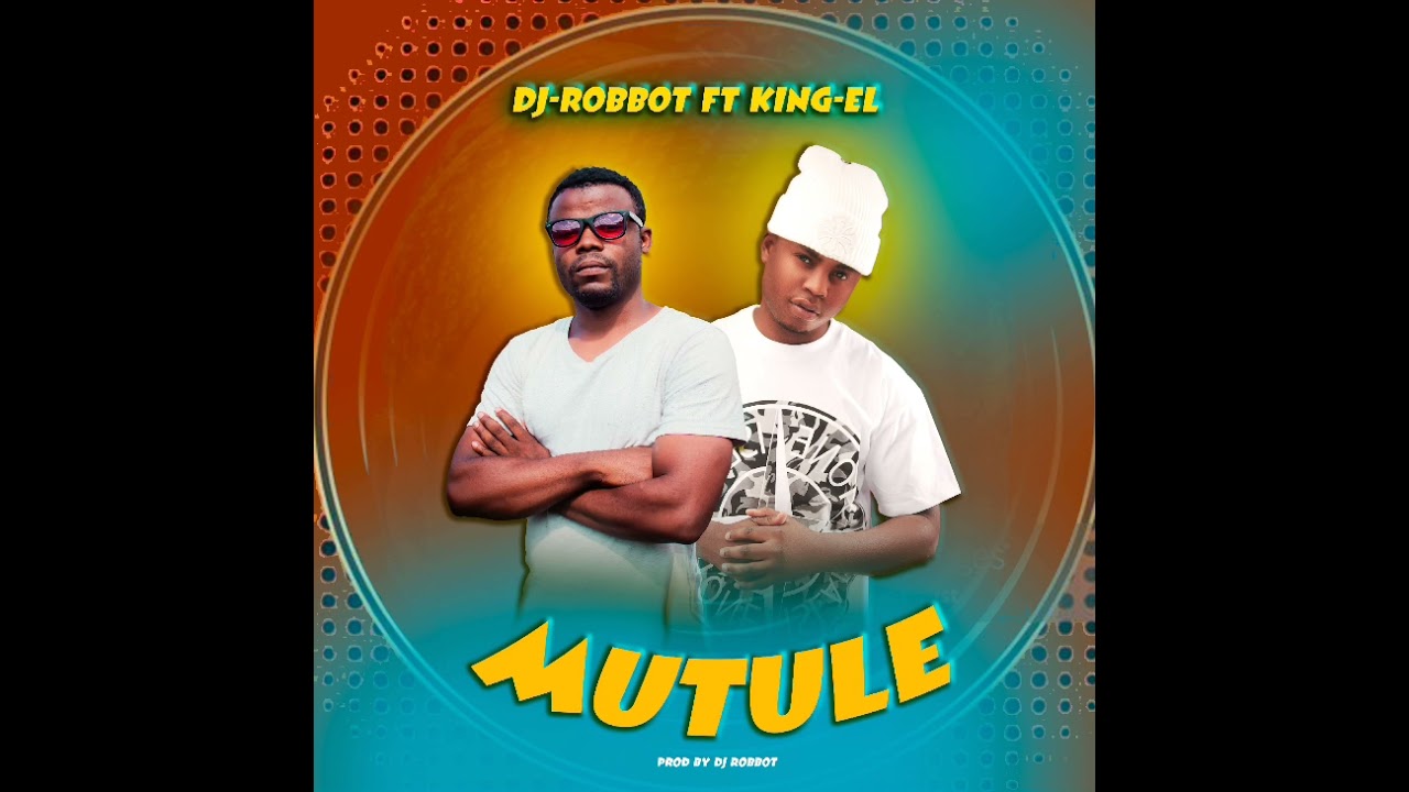 Dj robbot ft King-El_Mutule