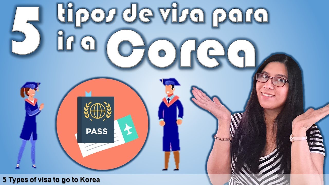 5 Tipos de Visa para ir a Corea