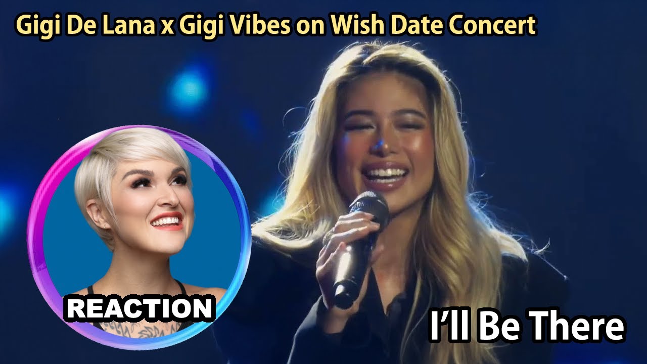 Vocal Coach Reacts to Gigi De Lana - I'll Be There｜Wish Date Concert #vocalcoachreacts #gigidelana