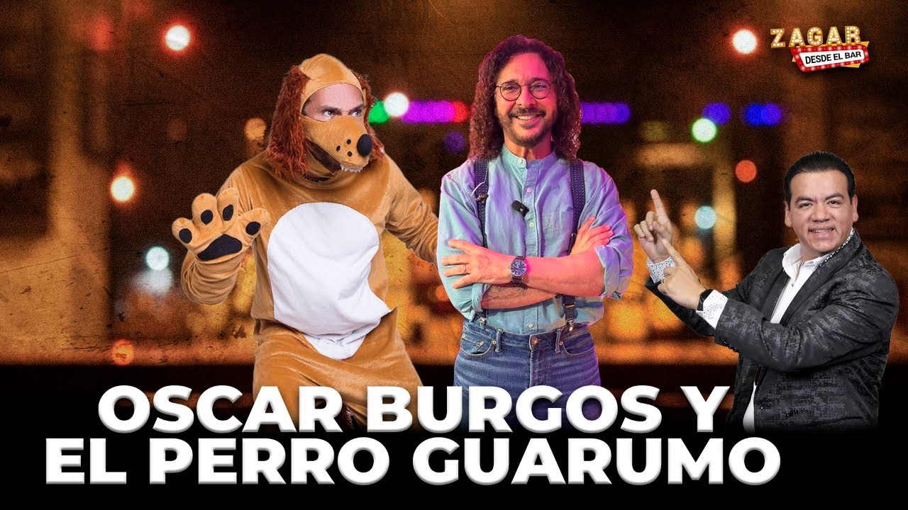 Zagar Desde El Bar con Oscar Burgos y El Perro Guarumo.