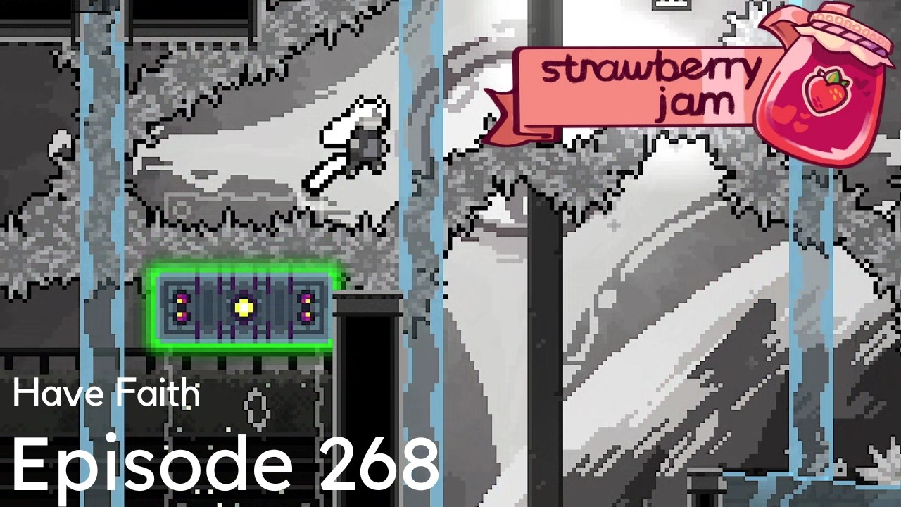 Strawberry Jam Ep. 268 | Have Faith