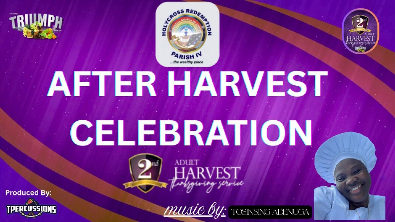 AFTER HARVEST CELEBRATION FT. TOSINSING ADENUGA AT CCC HOLY CROSS PARISH AMERICA (THE WEALTHY PLACE)