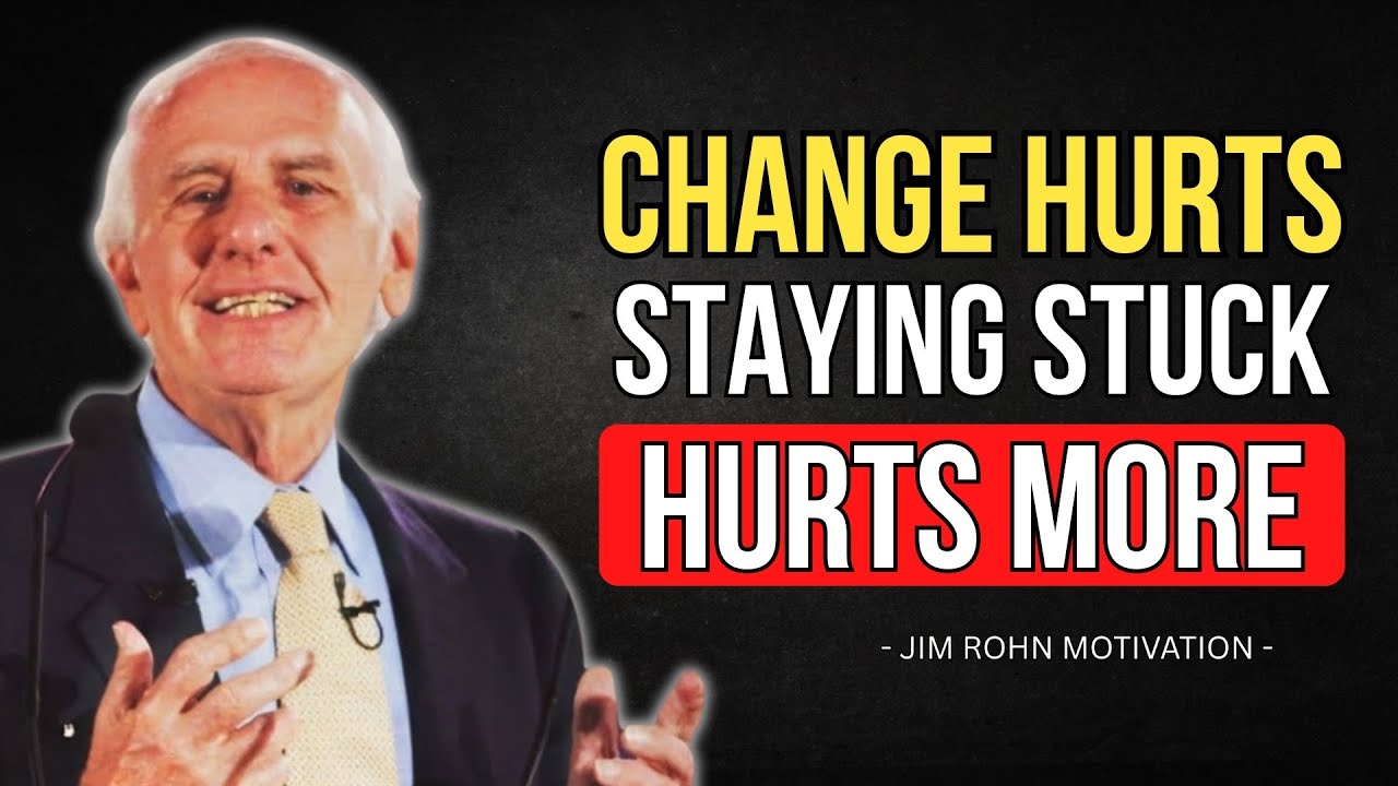 WHY CHANGE HURTS… BUT STAYING STUCK HURTS MORE | JIM ROHN
