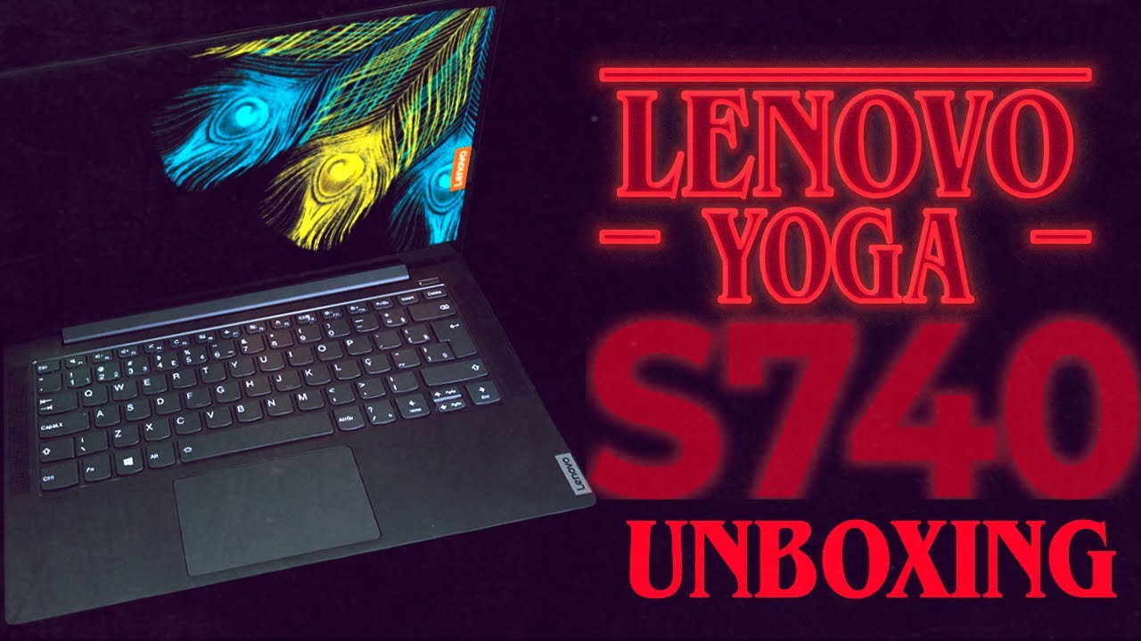 (UNBOXING) LENOVO YOGA S740!!!  PRIMEIRO NO BRASIL COM CERTIFICADO PROJECT ATHENA