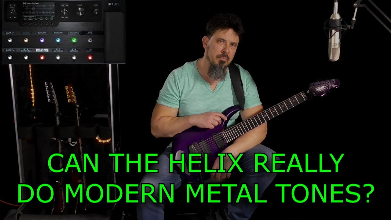 Can The Line 6 Helix Really Do Metal/Modern Metal Guitar Tone?