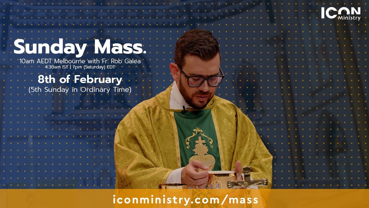 5th Sunday in Ordinary TIme Mass with Fr. Rob Galea 08/02/2025