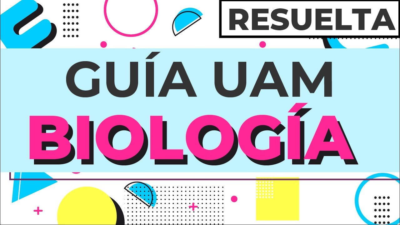 😱 Guía de biología UAM 2021-1 - COMPLETA