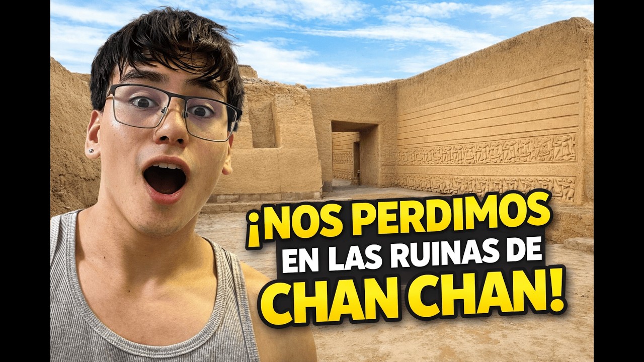 NOS PERDIMOS EN CHAN CHAN | TRUJILLO - PERÚ