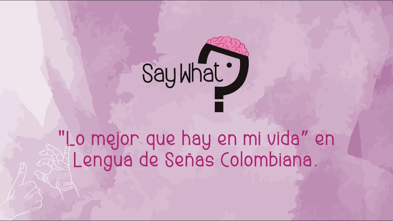Lo mejor que hay en mi vida (Andrés Cepeda) en Lengua de Señas Colombiana - LSC