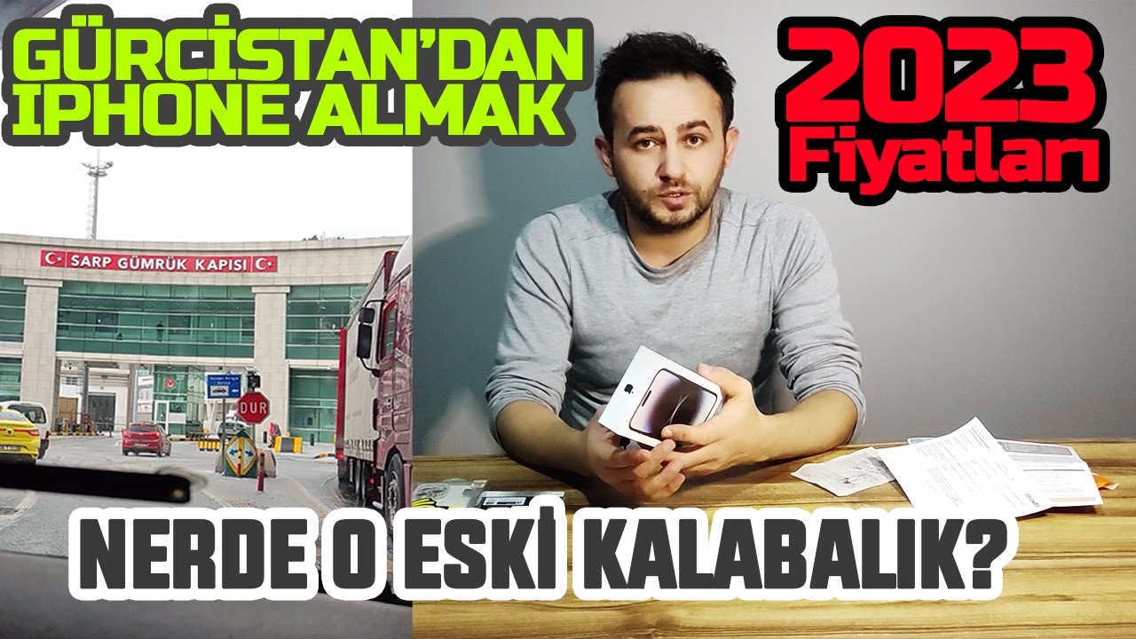 2023 Gürcistandan Iphone Almak | Gürcistan Iphone Fiyatları | Nelere Dikkat Etmeli