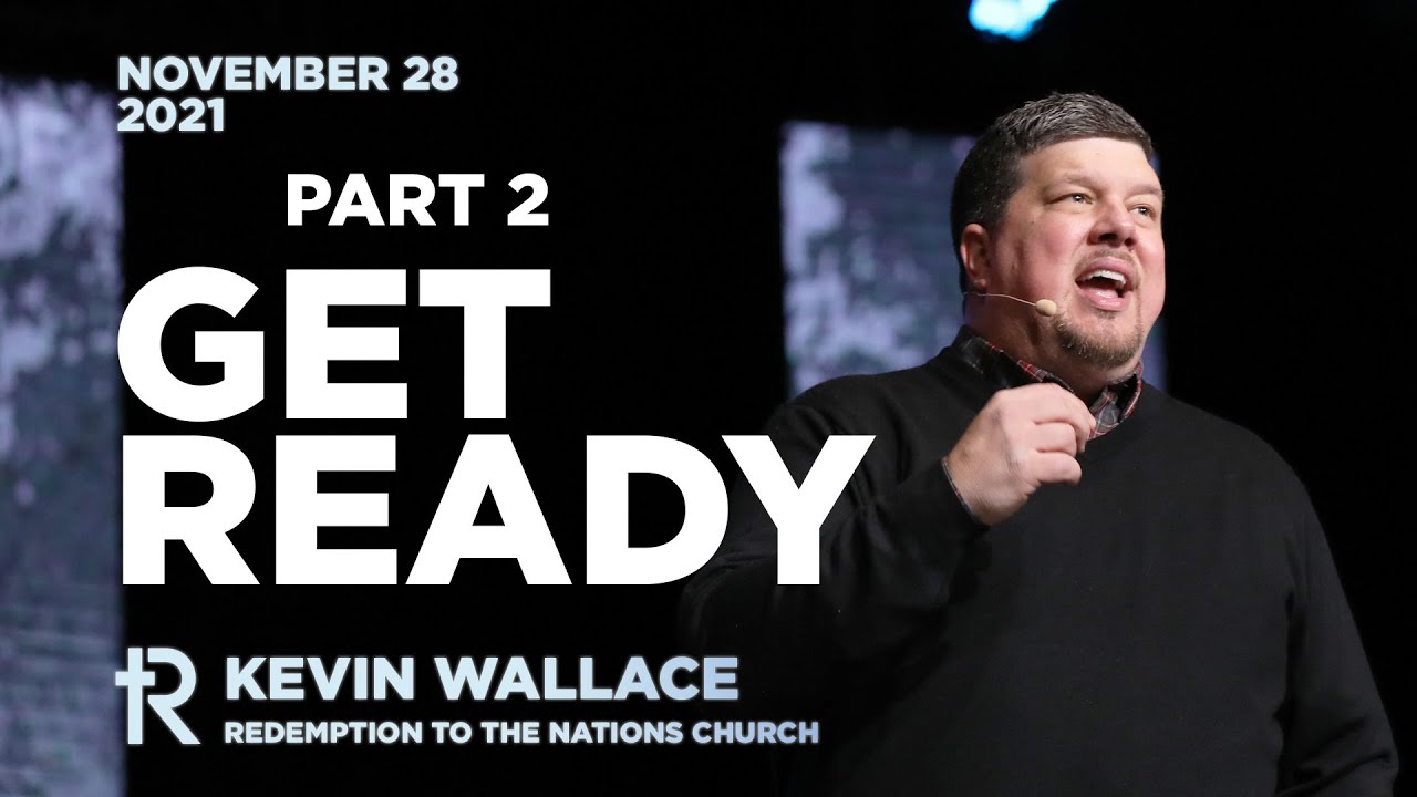 Get Ready (Part 2) | Kevin Wallace