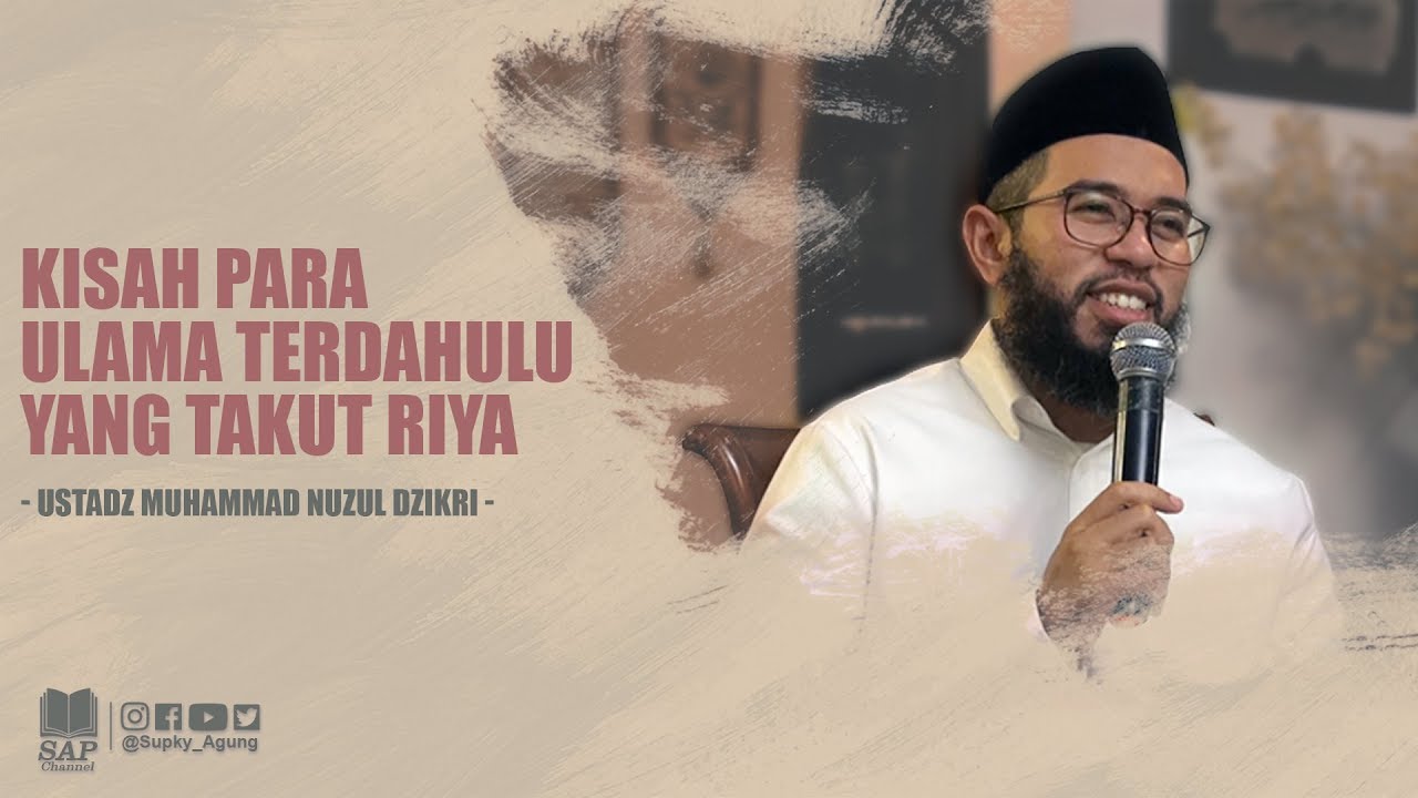 KISAH PARA ULAMA TERDAHULU YANG TAKUT RIYA | USTADZ MUHAMMAD NUZUL DZIKRI