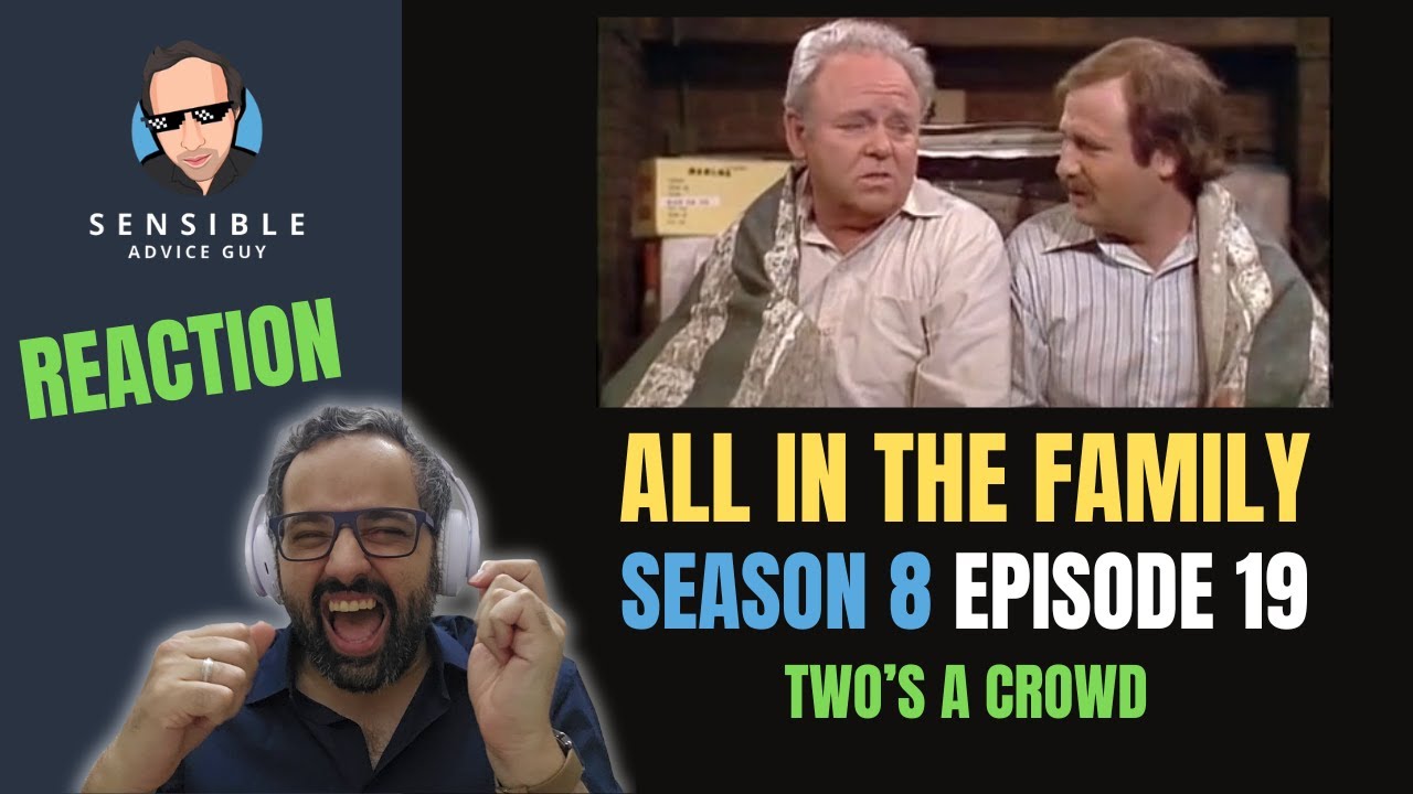 All in the Family REACTION, S8EP19 - Two's a Crowd