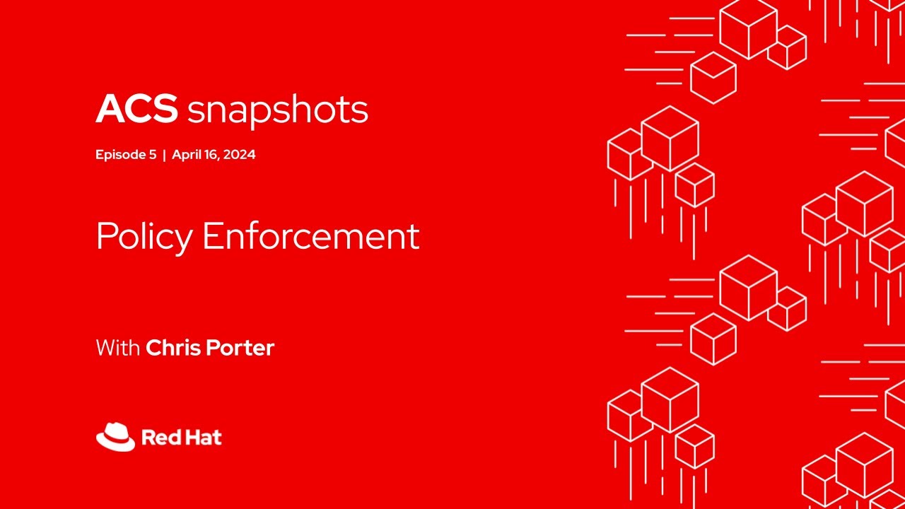 How to Set Policy Enforcement with Red Hat Advanced Cluster Security | ACS Snapshot
