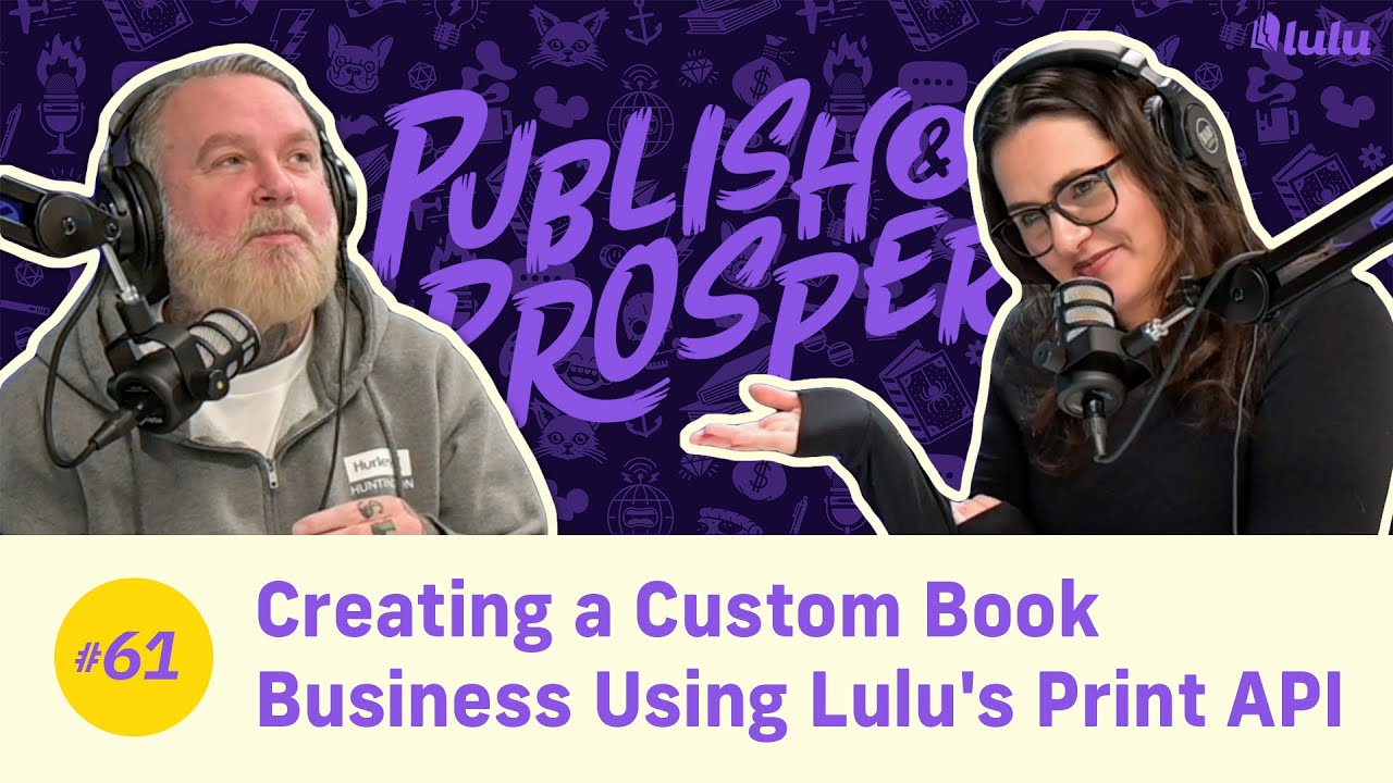 Создание собственного книжного бизнеса с использованием API печати Lulu | Подкаст Publish & Prosp...