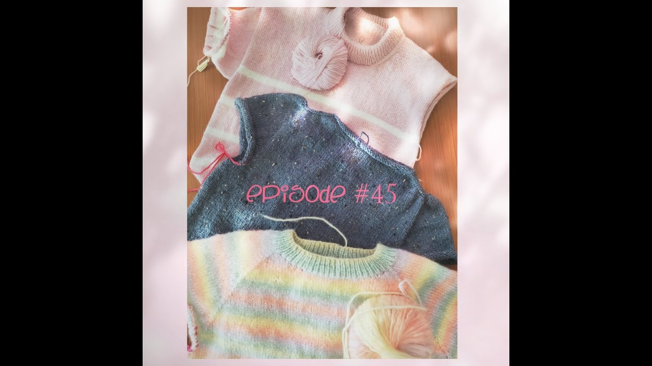 Project Yarn Talk #45 | Marseille Sweater | No Frills Sweater | Augustins No. 17 | etc