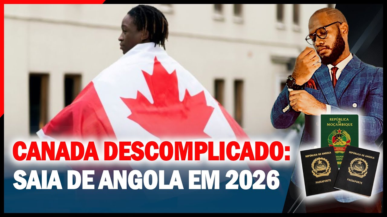 Saiba como sair de Angola em 2026 para o Canadá!