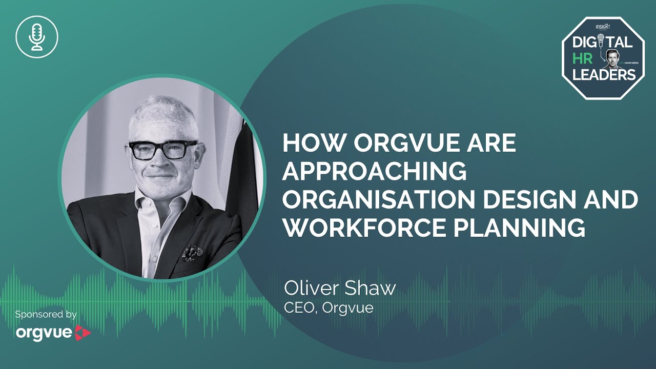 HOW ORGVUE ARE APPROACHING ORGANISATION DESIGN AND WORKFORCE PLANNING
