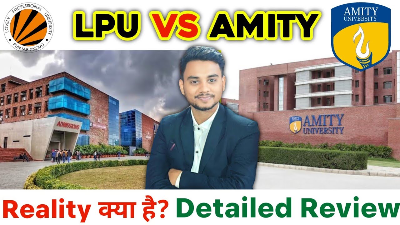LPU Vs Amity University | Amity Vs Lovely Professional University | Details Comparison 