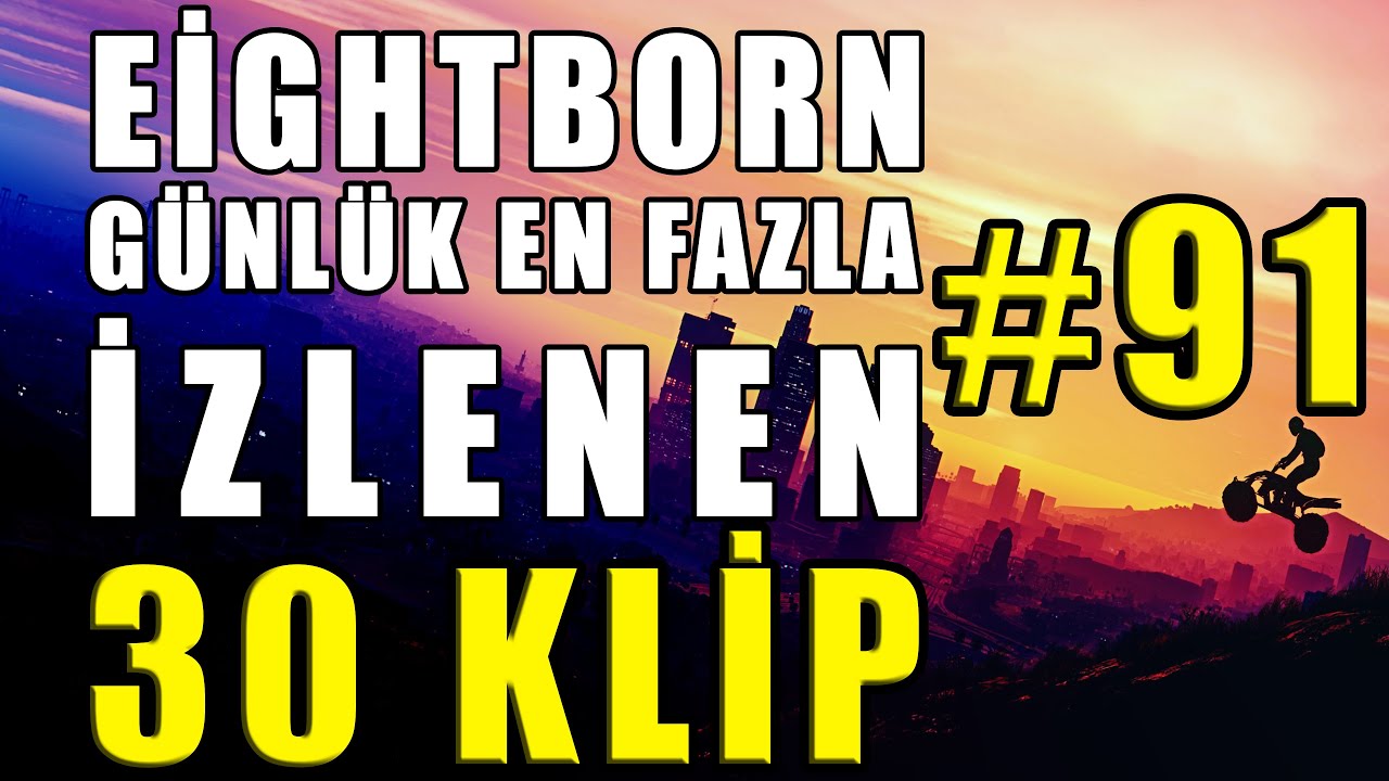 EİGHTBORN Günlük En Fazla İzlenen 30 KLİP #91 ! EİGHTBORN Komik Anlar