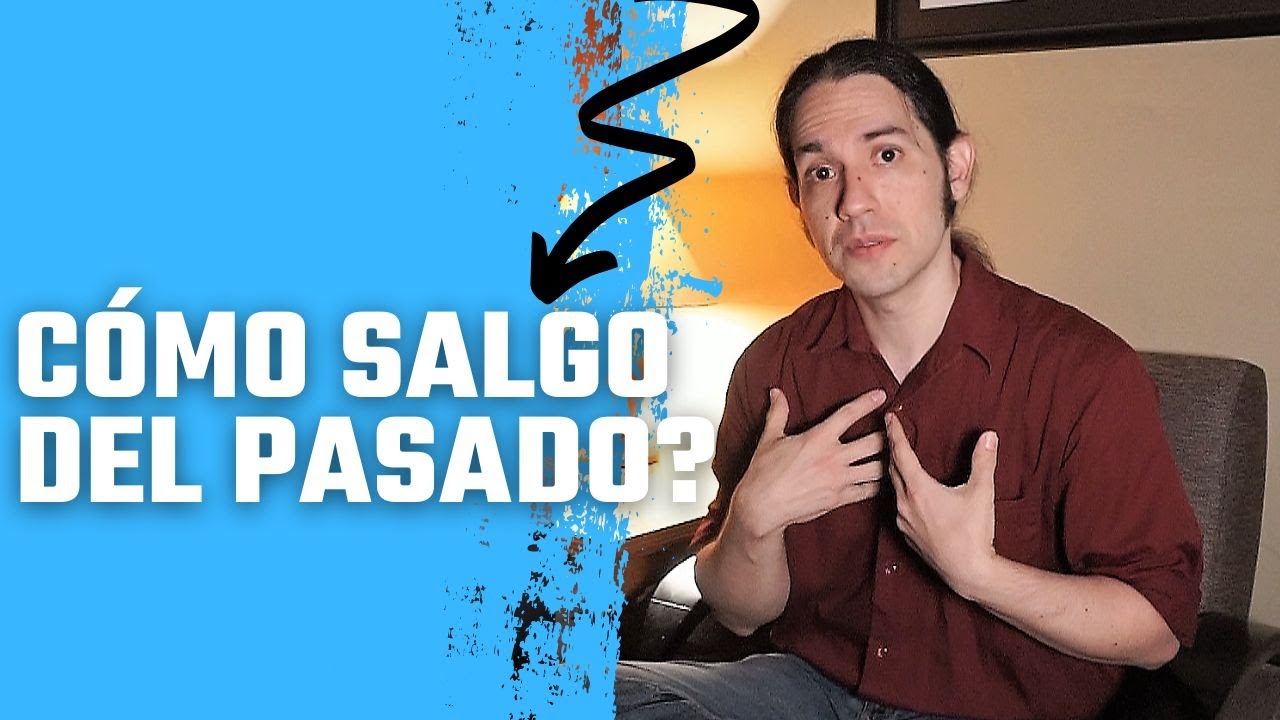 CÓMO Salgo del PASADO?