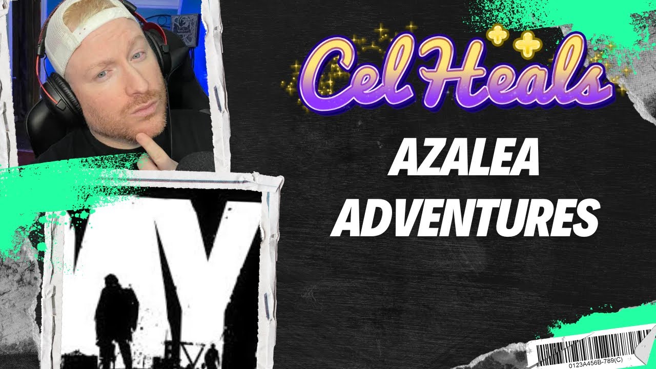 Azalea Adventures!  | @celheals