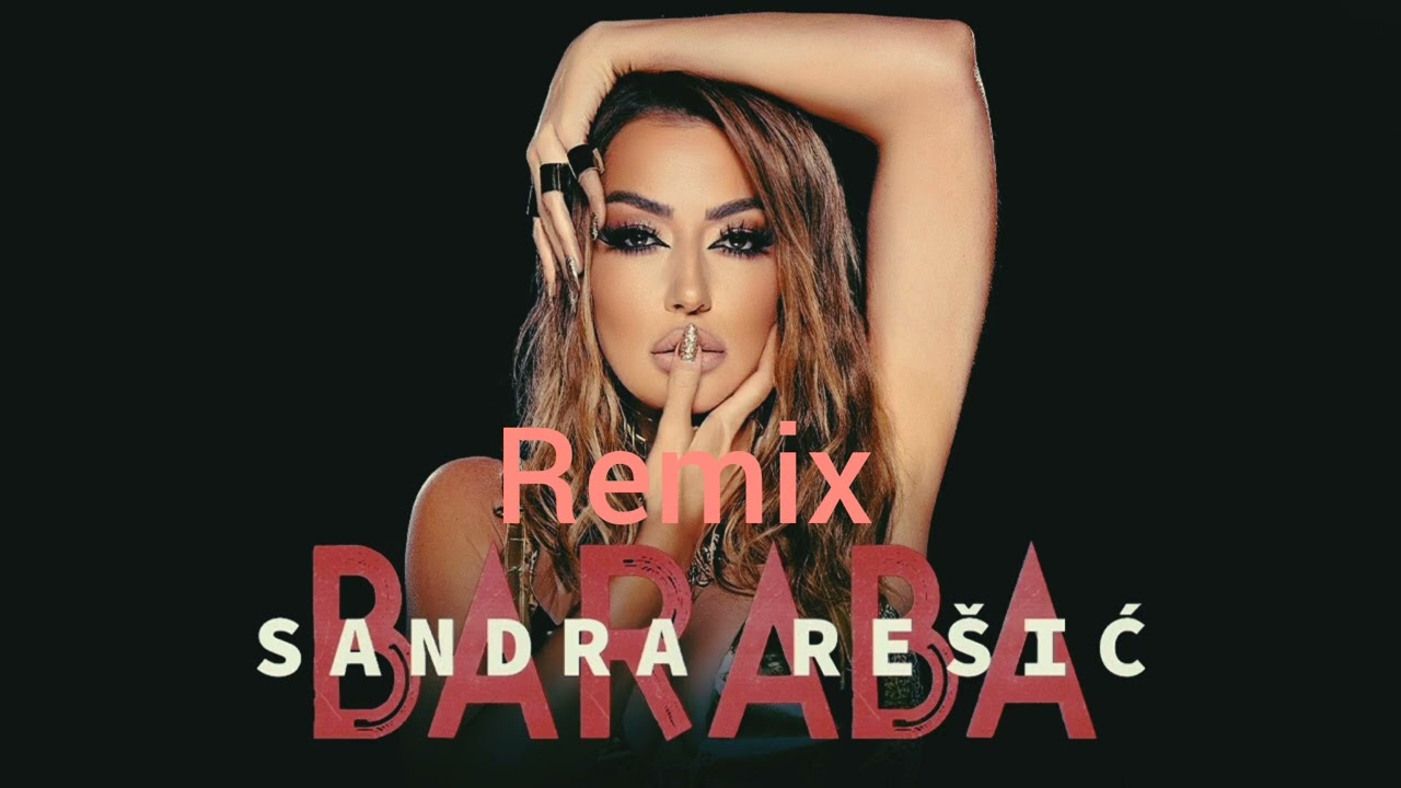 SANDRA RESIC - BARABA REMIX ( CLUB HOUSE ) 2024