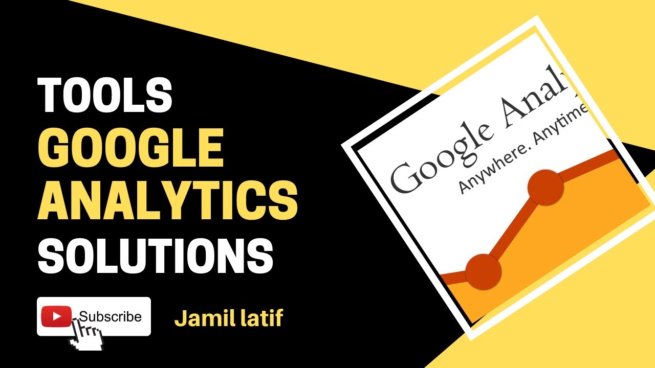 Google Analytics | Analytics Tools & Solutions for Your  Business | Jamil Latif