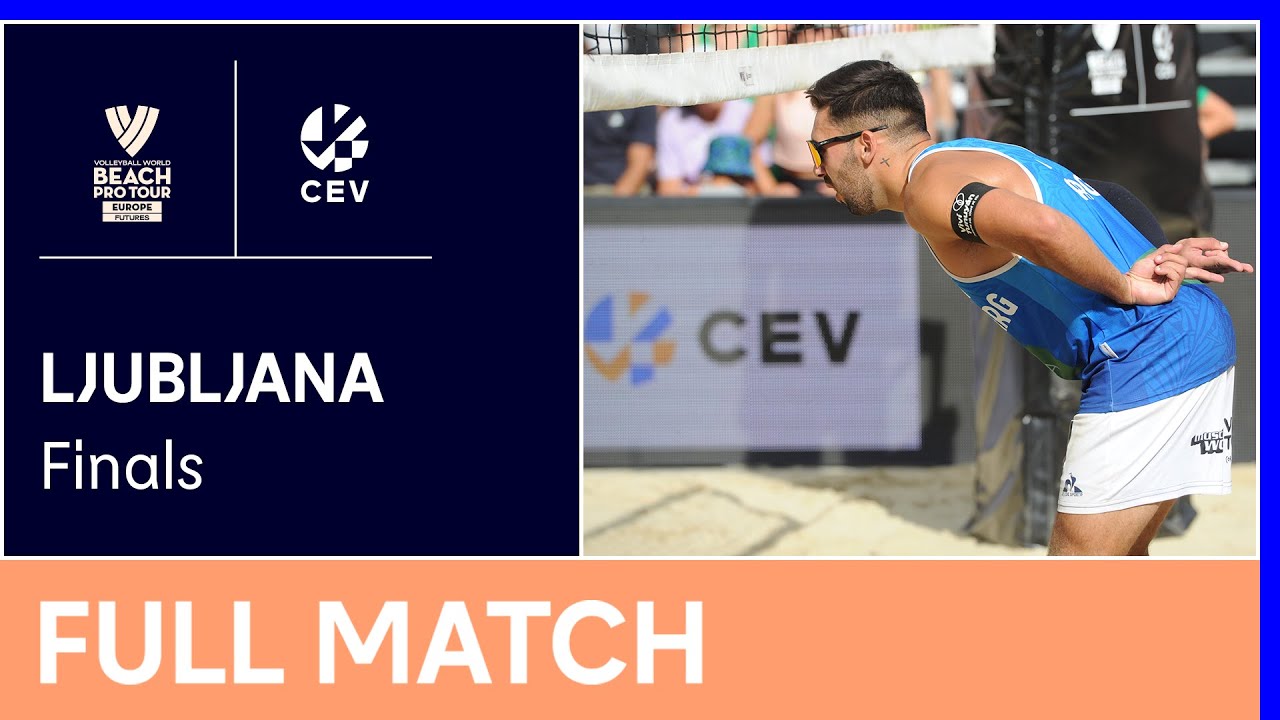 Full Match | 2022 Volleyball World Beach Pro Tour Futures | Ljubljana | Finals
