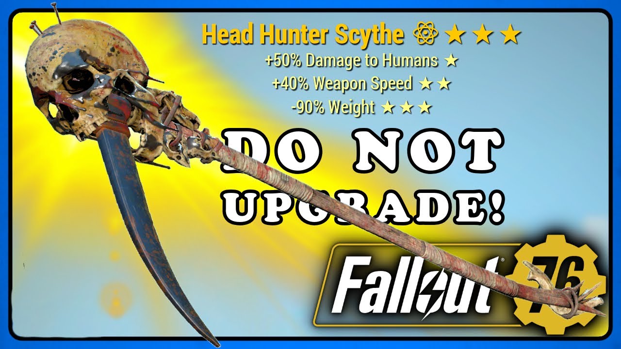 Fallout 76: Head Hunter Scythe - Incredible As Long As You Don't Upgrade It. Season 17 Unique Weapon