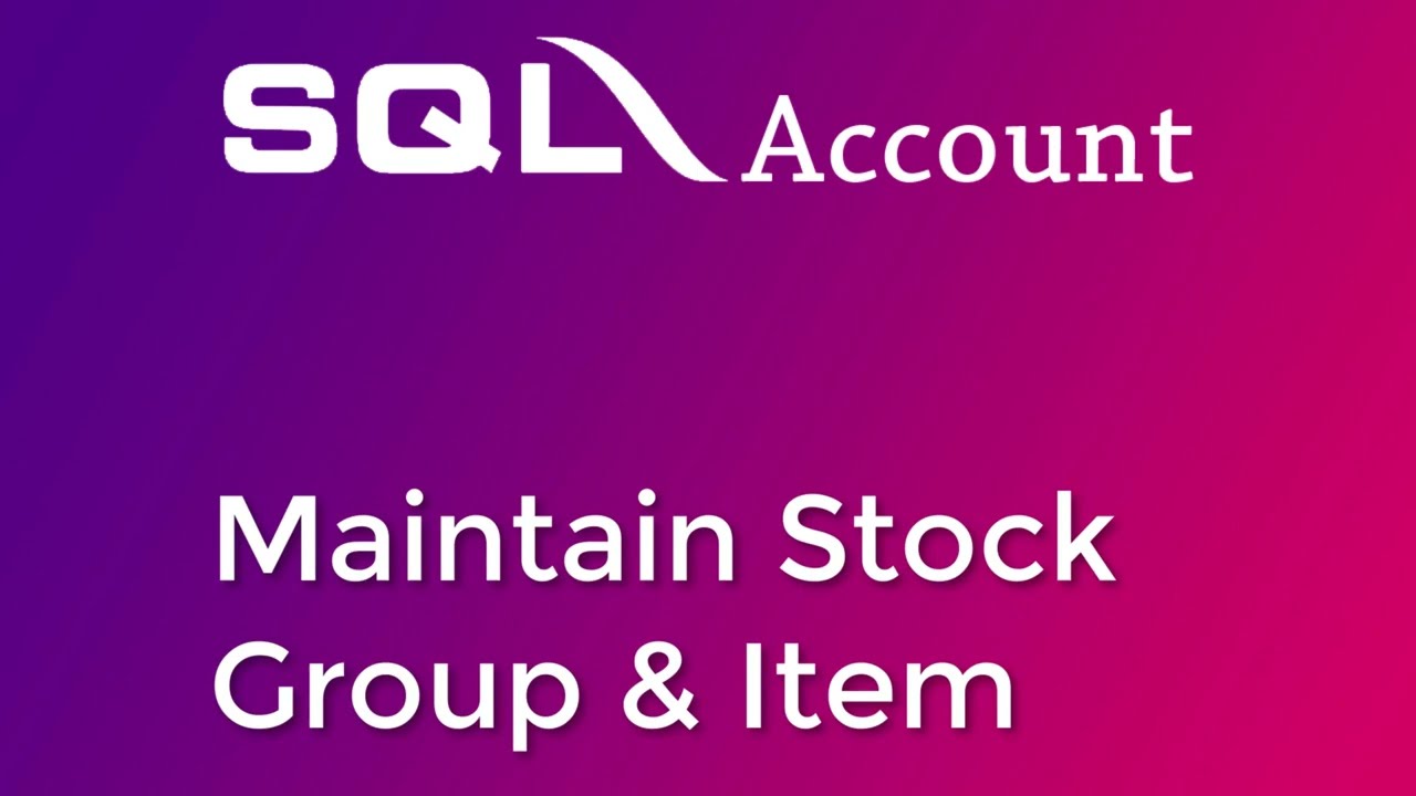 SQL Account - Maintain Stock Group and Item
