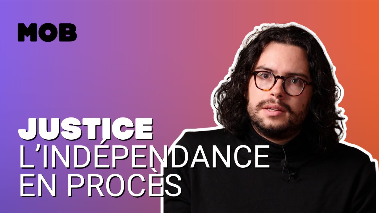Justice : l'indépendance en procès