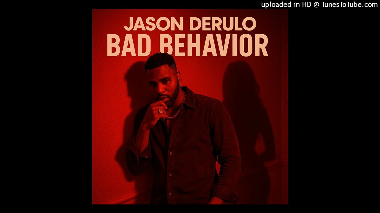 Jason Derulo - Bad Behavior