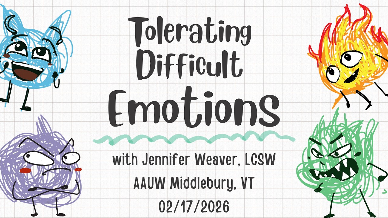 AAUW Talk: Jennifer Weaver - LCSW - Tolerating Difficult Emotions 02/17/2026