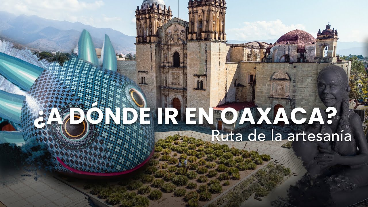 Ruta de la Artesanía, Oaxaca ALEBRIJES Y BARRO NEGRO  | Aventúrate México