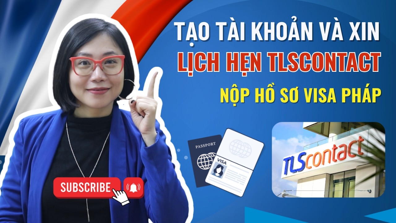Cách đặt lịch hẹn TLSContact Xin Visa Pháp 2026 - Hướng Dẫn Chi Tiết A-Z