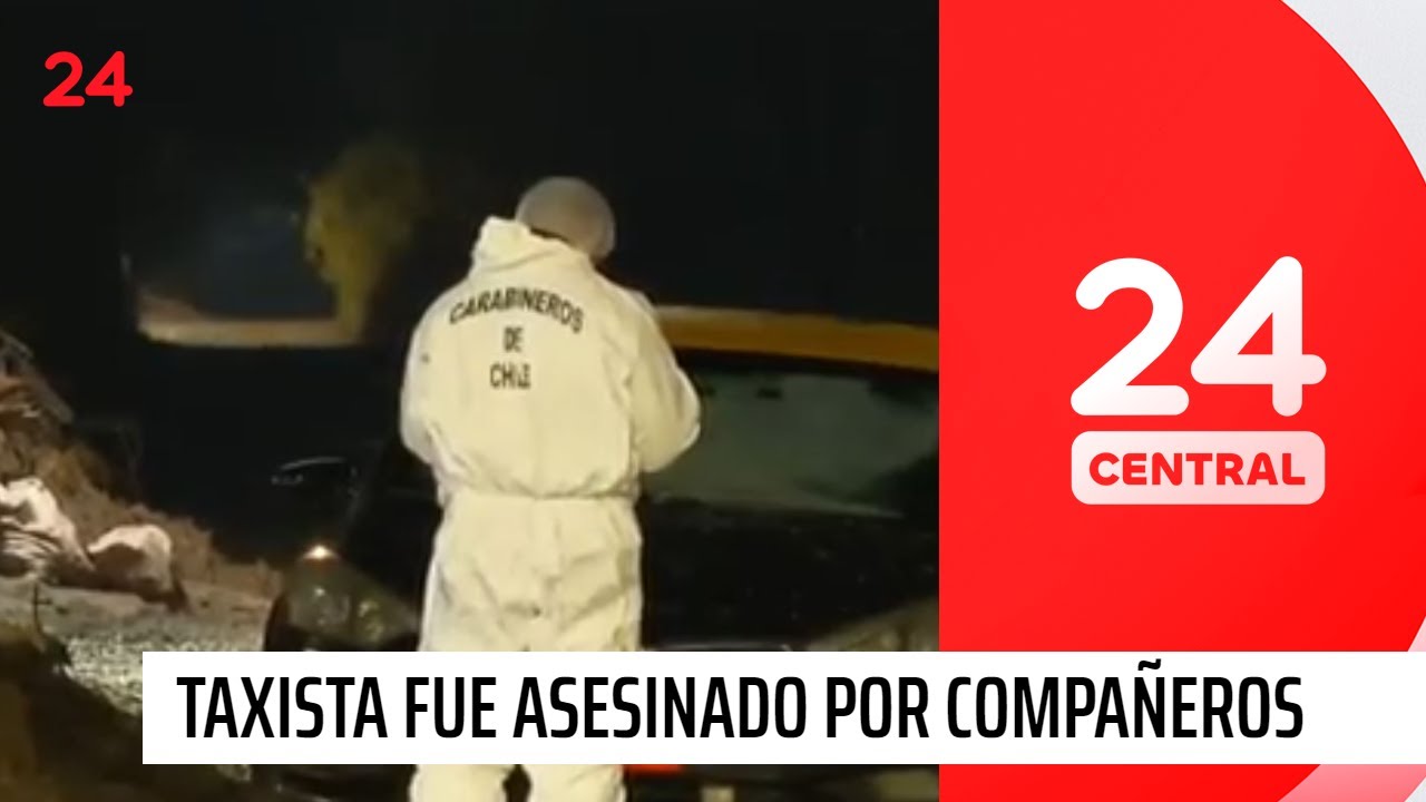Vuelco: taxista fue asesinado por sus propios compañeros de trabajo | 24 Horas TVN Chile
