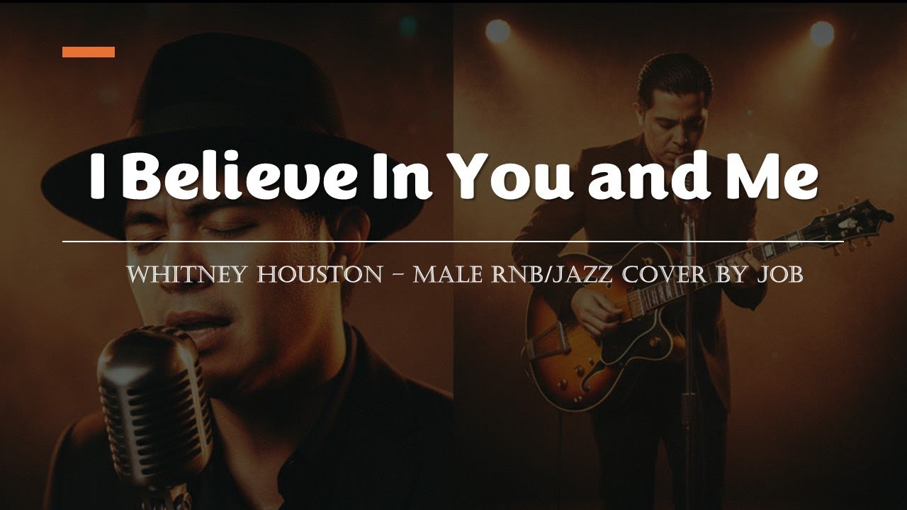 I Believe In You and Me - Whitney Houston - Male RNB/Jazz Cover (Lyric Video)